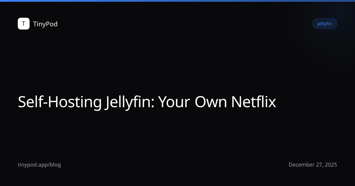 Self-Hosting Jellyfin: Your Own Netflix