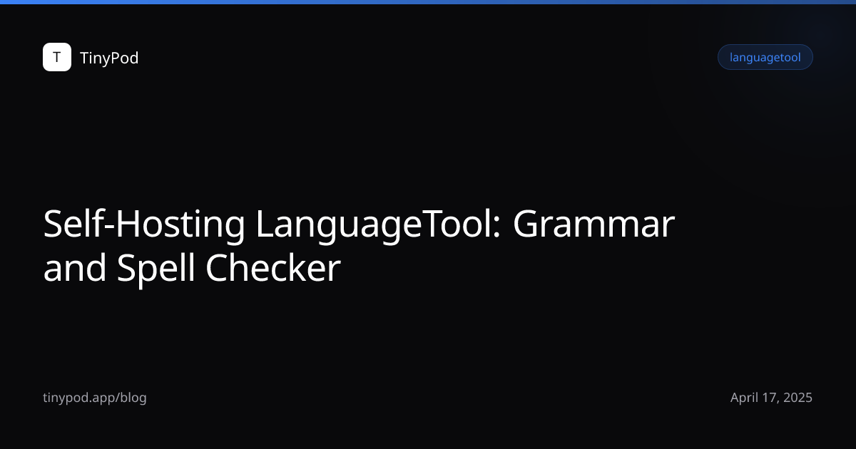Self-Hosting LanguageTool: Grammar and Spell Checker