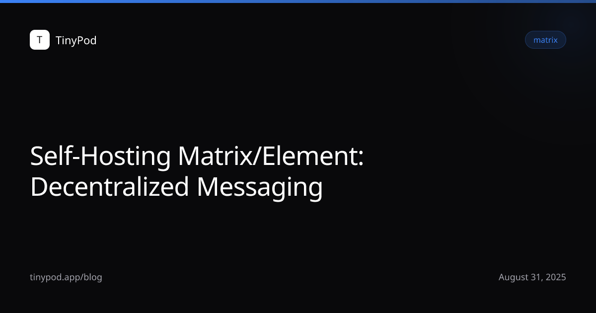 Self-Hosting Matrix/Element: Decentralized Messaging