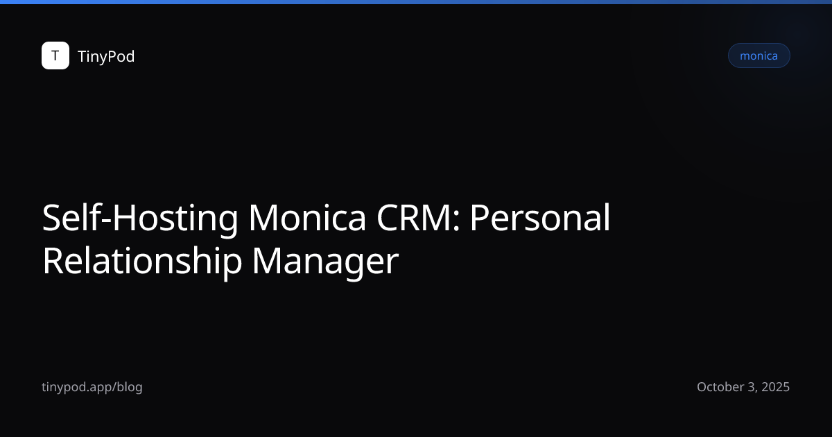 Self-Hosting Monica CRM: Personal Relationship Manager