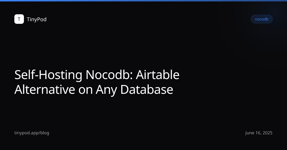 Self-Hosting Nocodb: Airtable Alternative on Any Database