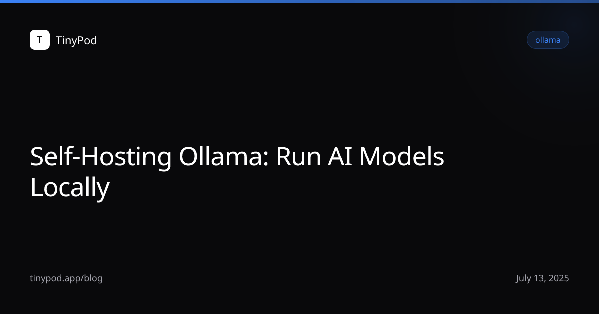 Self-Hosting Ollama: Run AI Models Locally