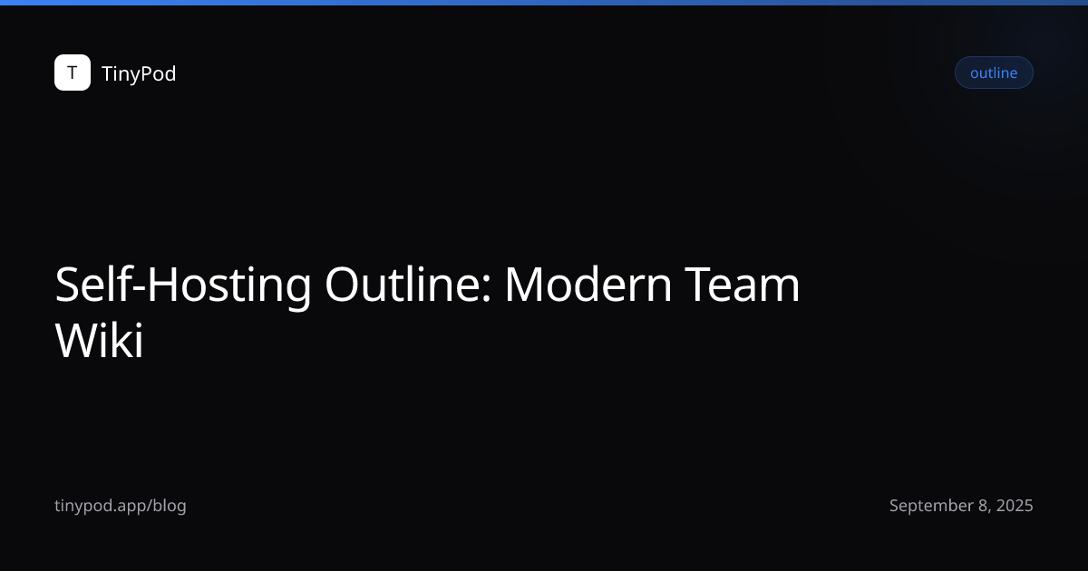 Self-Hosting Outline: Modern Team Wiki