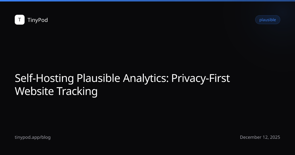 Self-Hosting Plausible Analytics: Privacy-First Website Tracking