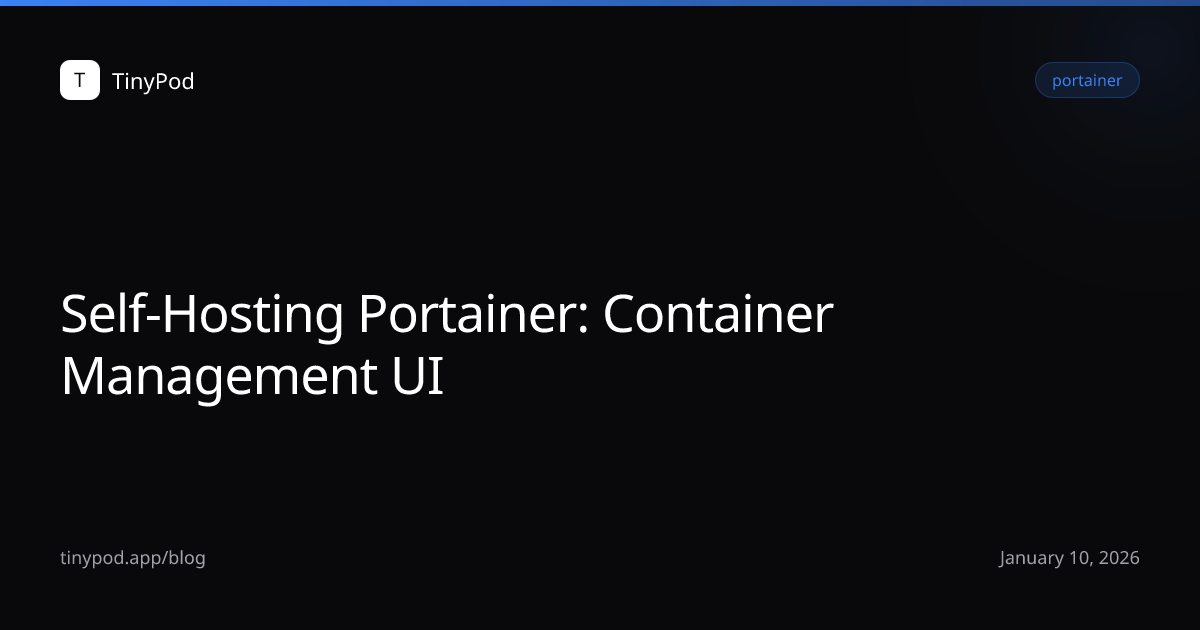 Self-Hosting Portainer: Container Management UI