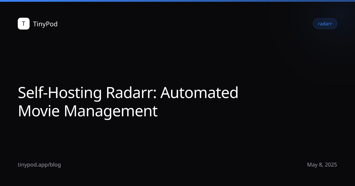 Self-Hosting Radarr: Automated Movie Management