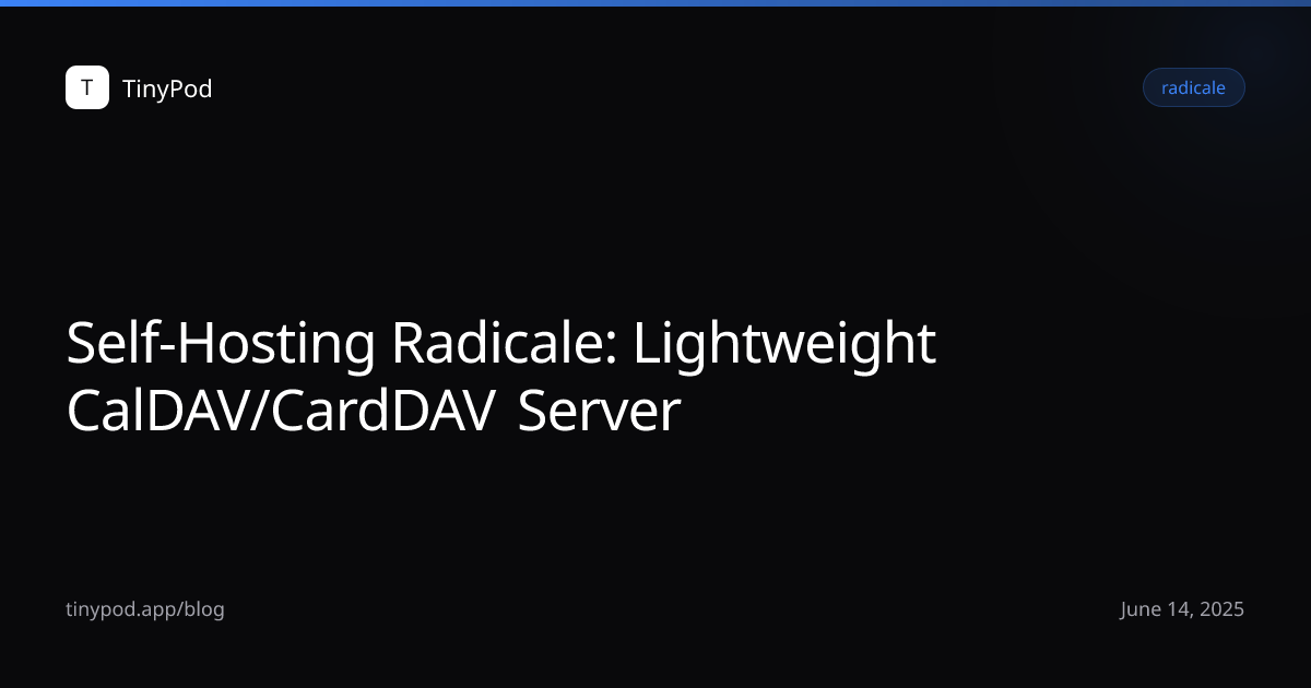 Self-Hosting Radicale: Lightweight CalDAV/CardDAV Server