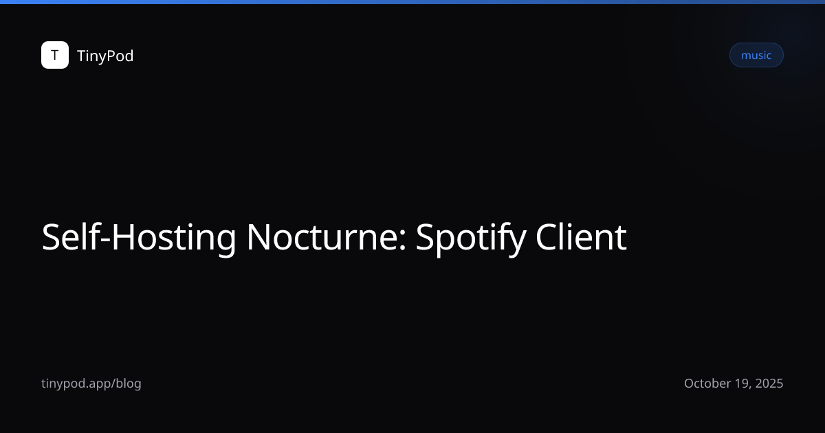 Self-Hosting Nocturne: Spotify Client