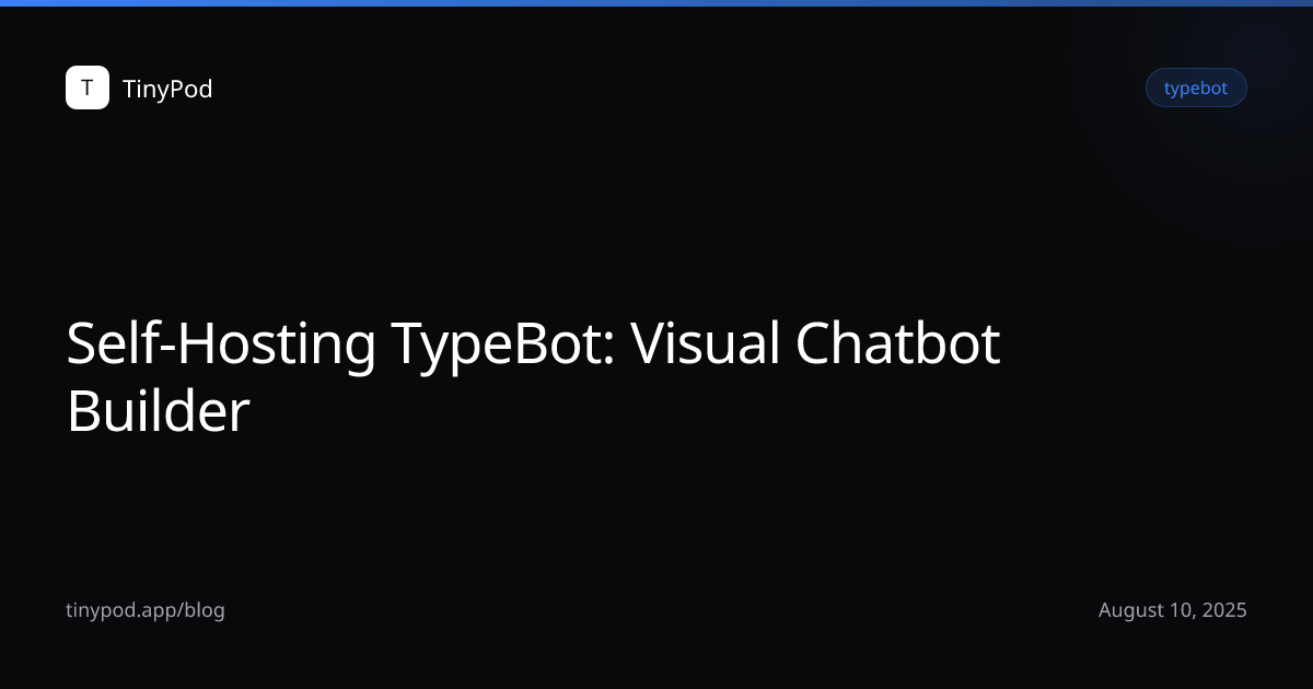 Self-Hosting TypeBot: Visual Chatbot Builder