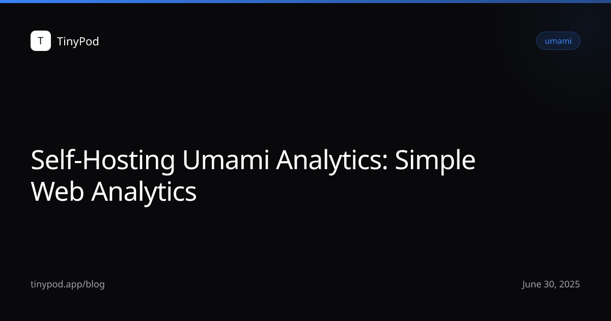 Self-Hosting Umami Analytics: Simple Web Analytics