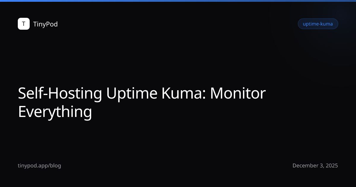 Self-Hosting Uptime Kuma: Monitor Everything