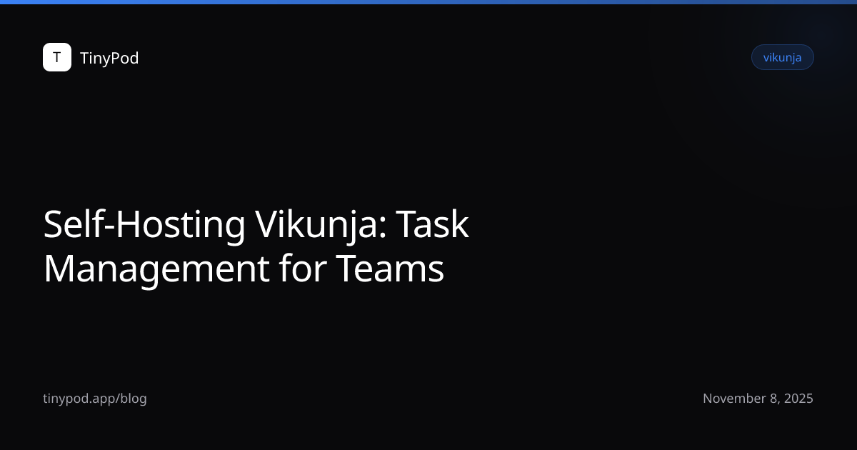 Self-Hosting Vikunja: Task Management for Teams