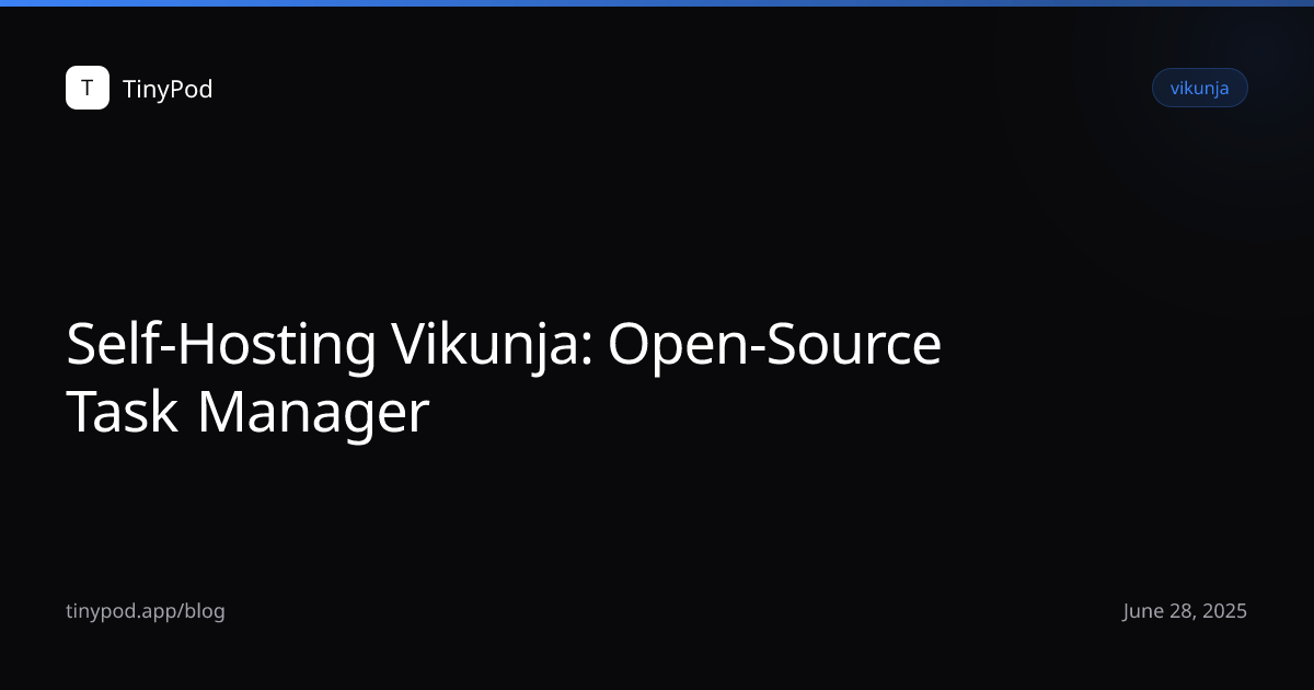 Self-Hosting Vikunja: Open-Source Task Manager