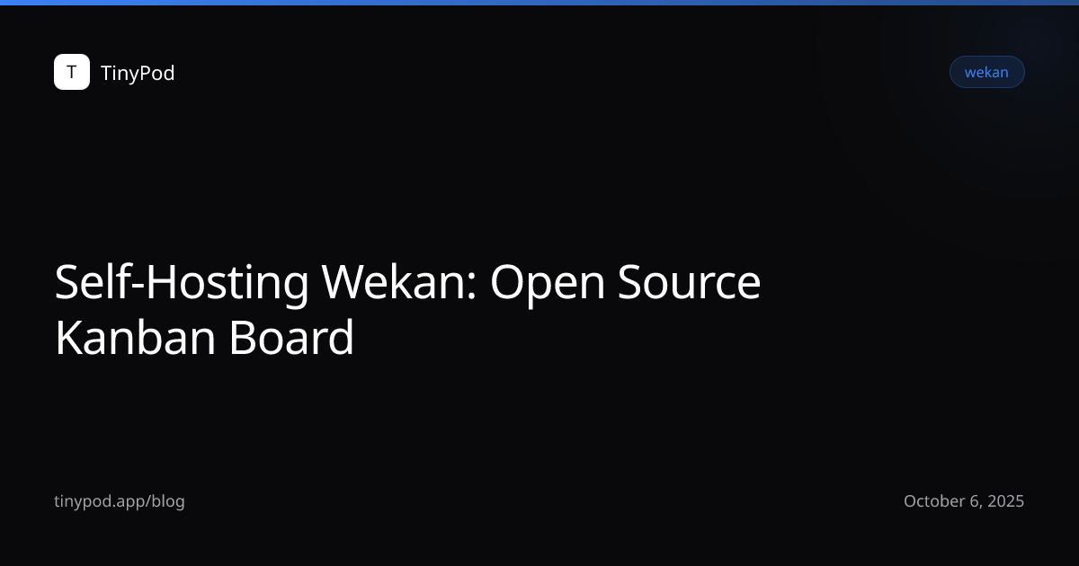 Self-Hosting Wekan: Open Source Kanban Board