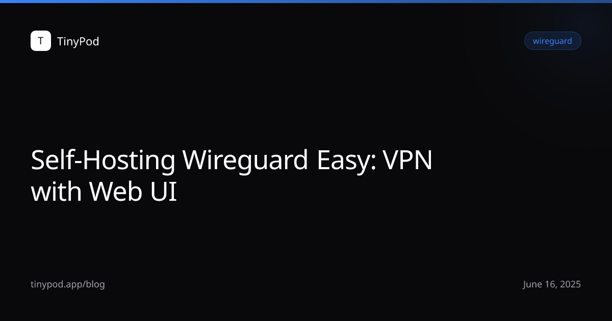 Self-Hosting Wireguard Easy: VPN with Web UI