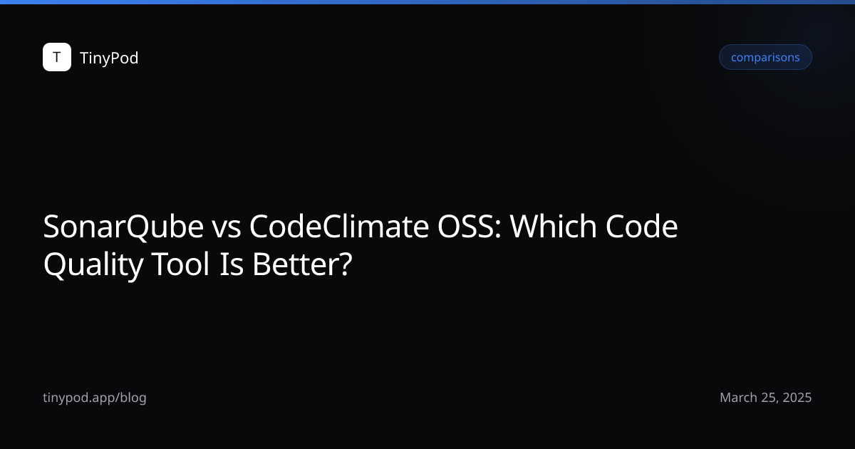 SonarQube vs CodeClimate OSS: Which Code Quality Tool Is Better?