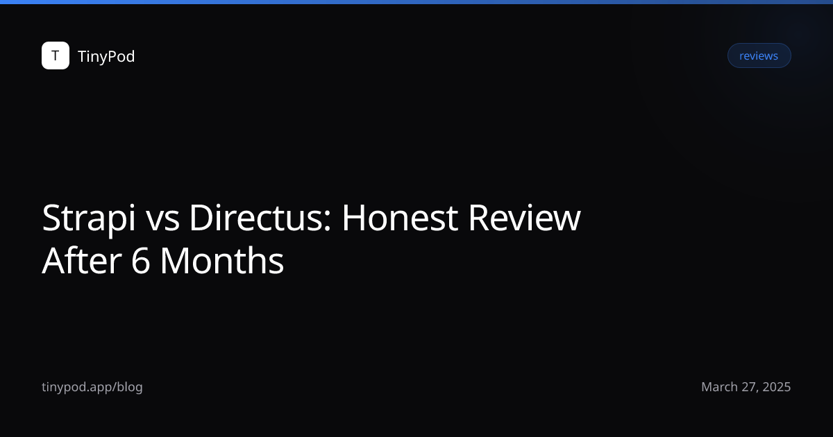 Strapi vs Directus: Honest Review After 6 Months
