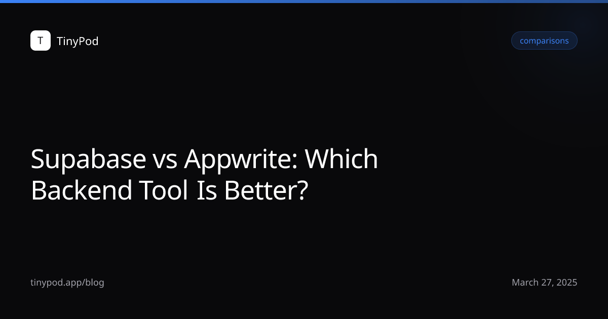 Supabase vs Appwrite: Which Backend Tool Is Better?