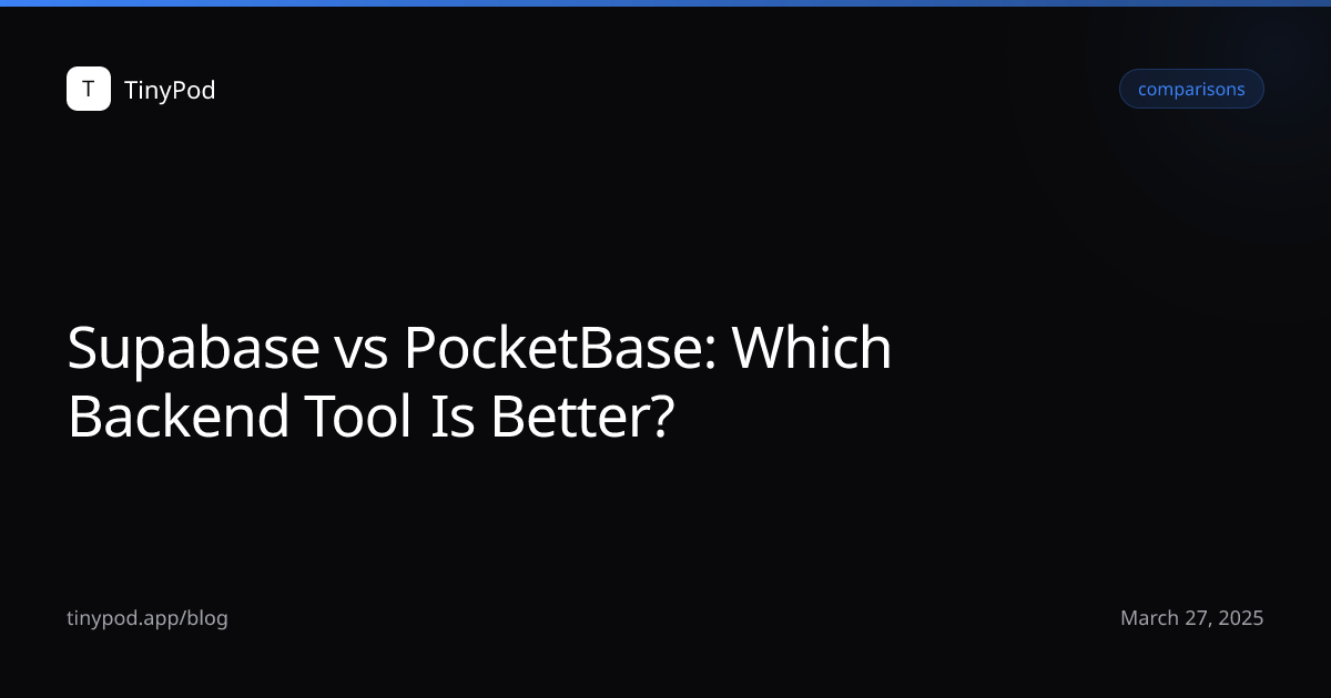 Supabase vs PocketBase: Which Backend Tool Is Better?