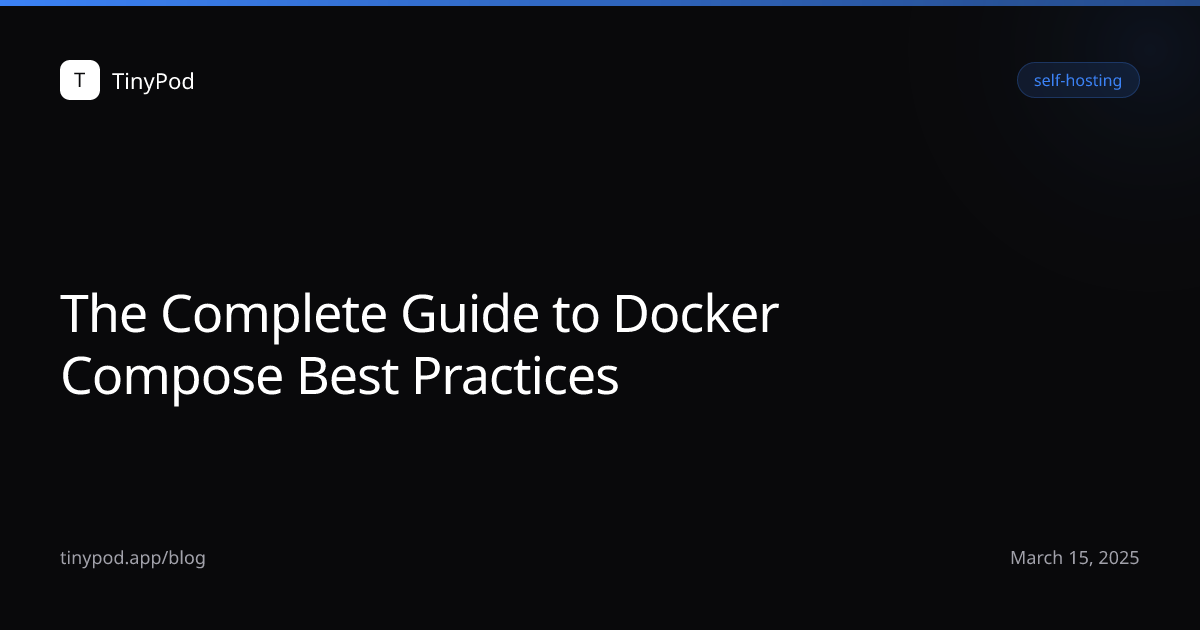 The Complete Guide to Docker Compose Best Practices