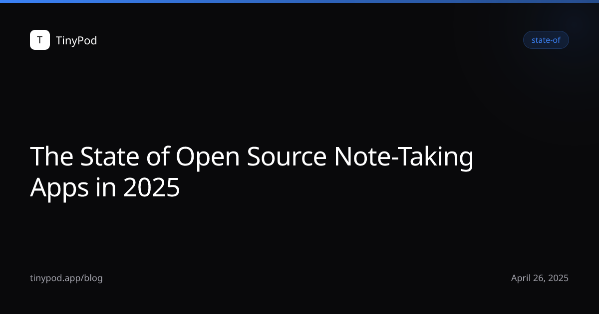 The State of Open Source Note-Taking Apps in 2025