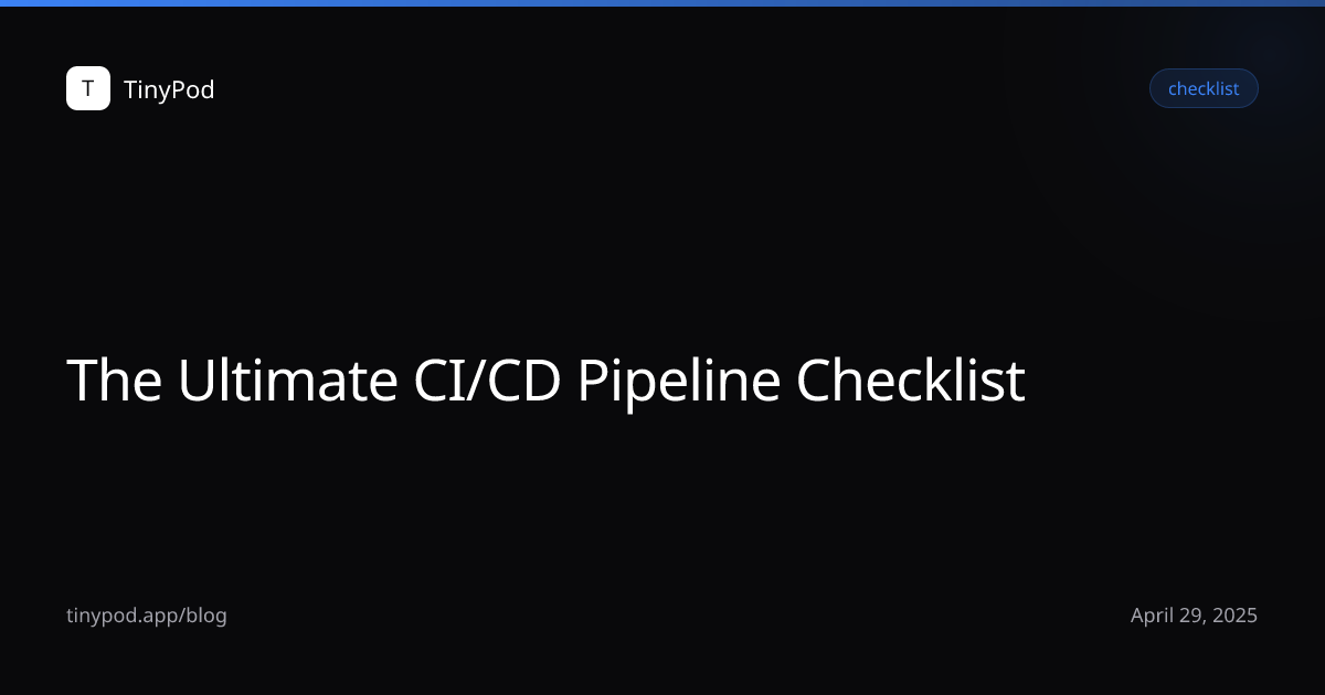 The Ultimate CI/CD Pipeline Checklist