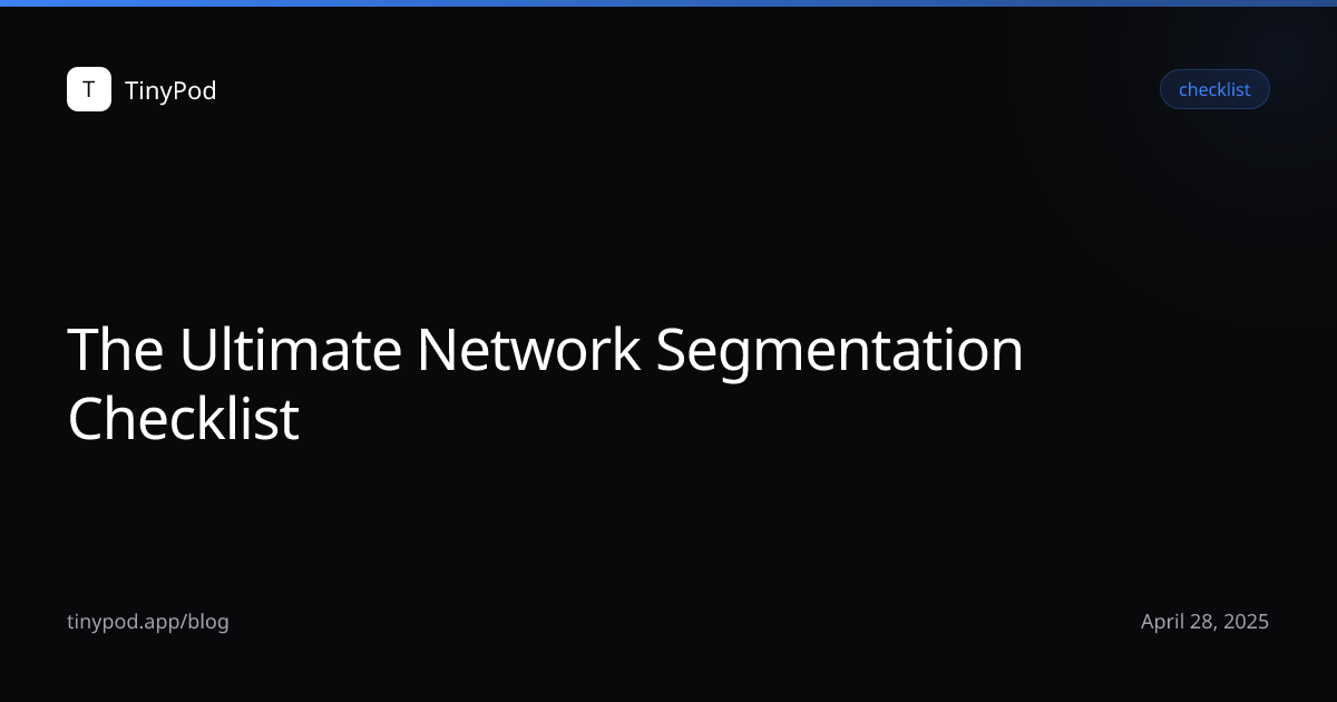 The Ultimate Network Segmentation Checklist