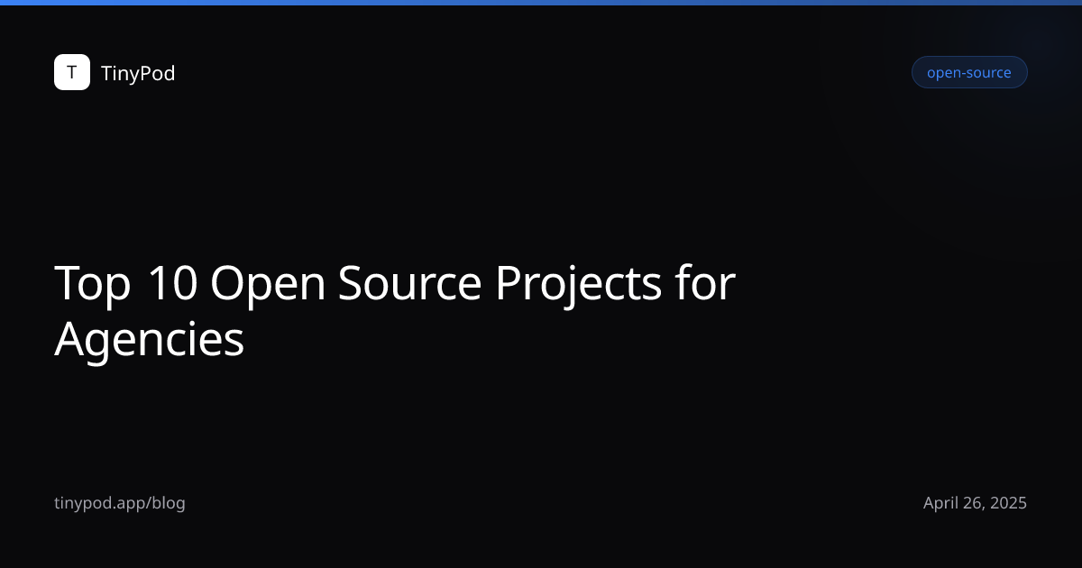 Top 10 Open Source Projects for Agencies