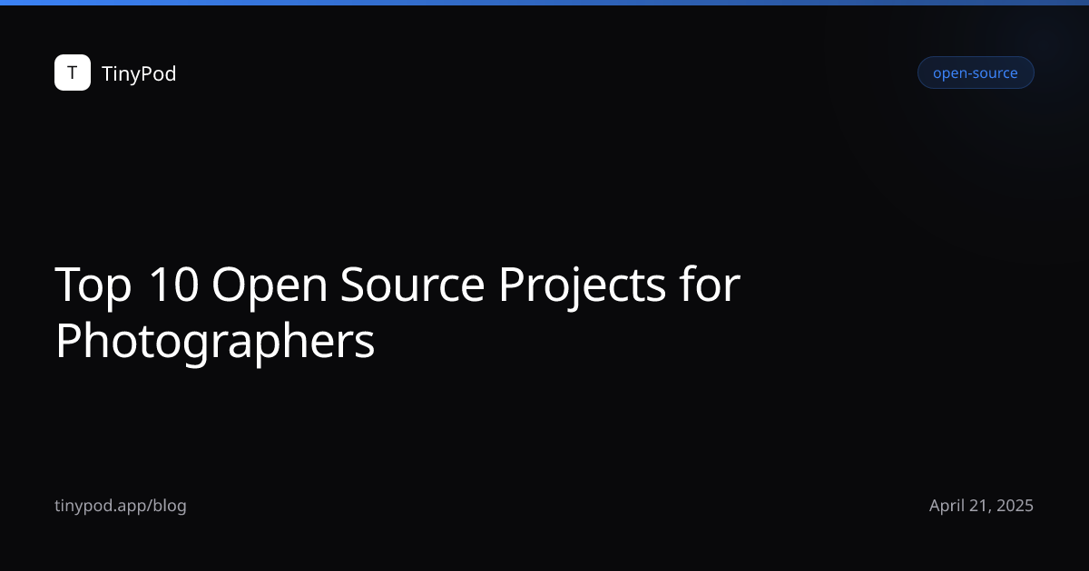 Top 10 Open Source Projects for Photographers
