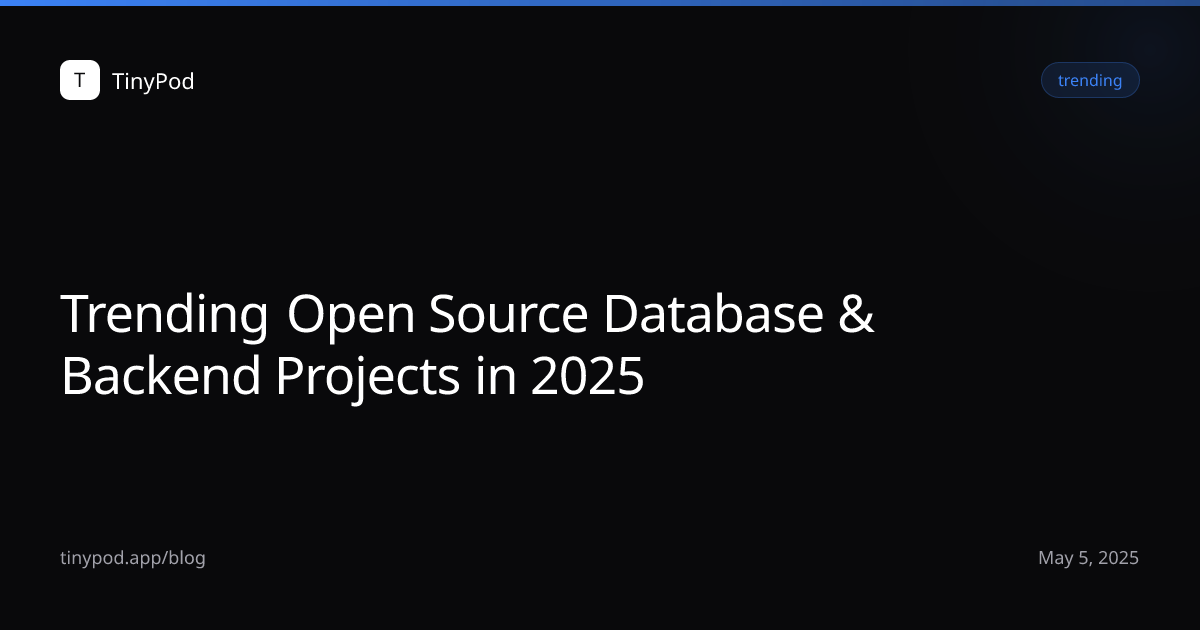 Trending Open Source Database & Backend Projects in 2025