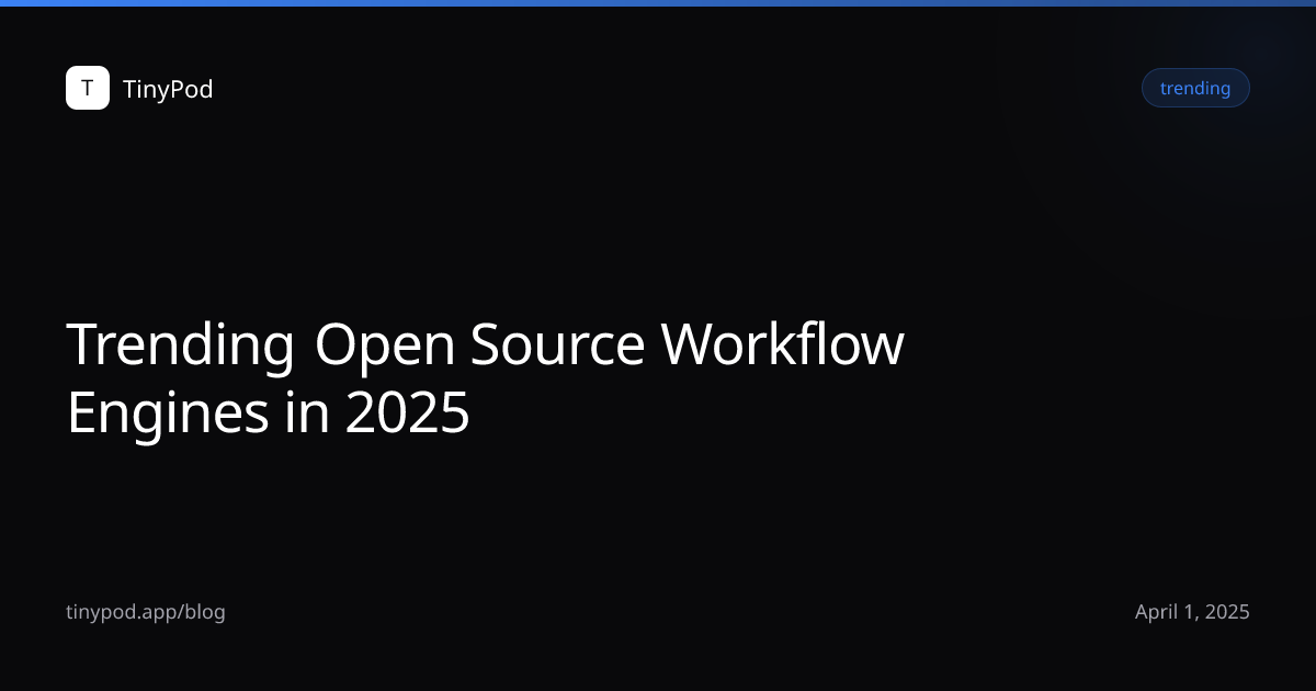 Trending Open Source Workflow Engines in 2025