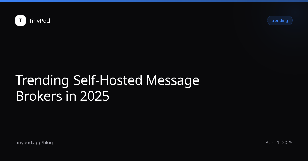 Trending Self-Hosted Message Brokers in 2025