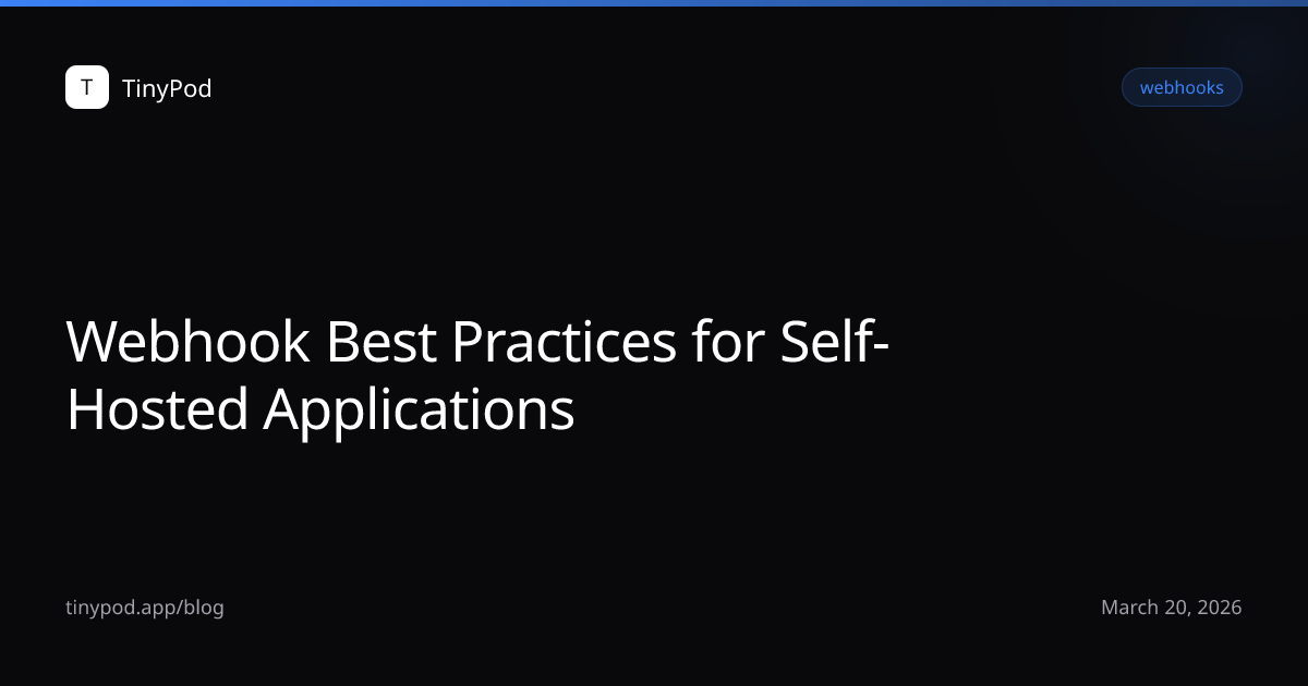 Webhook Best Practices for Self-Hosted Applications