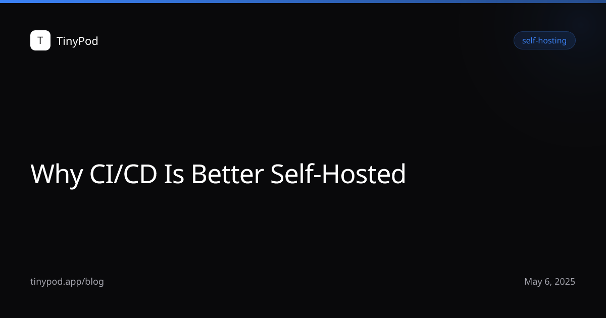 Why CI/CD Is Better Self-Hosted