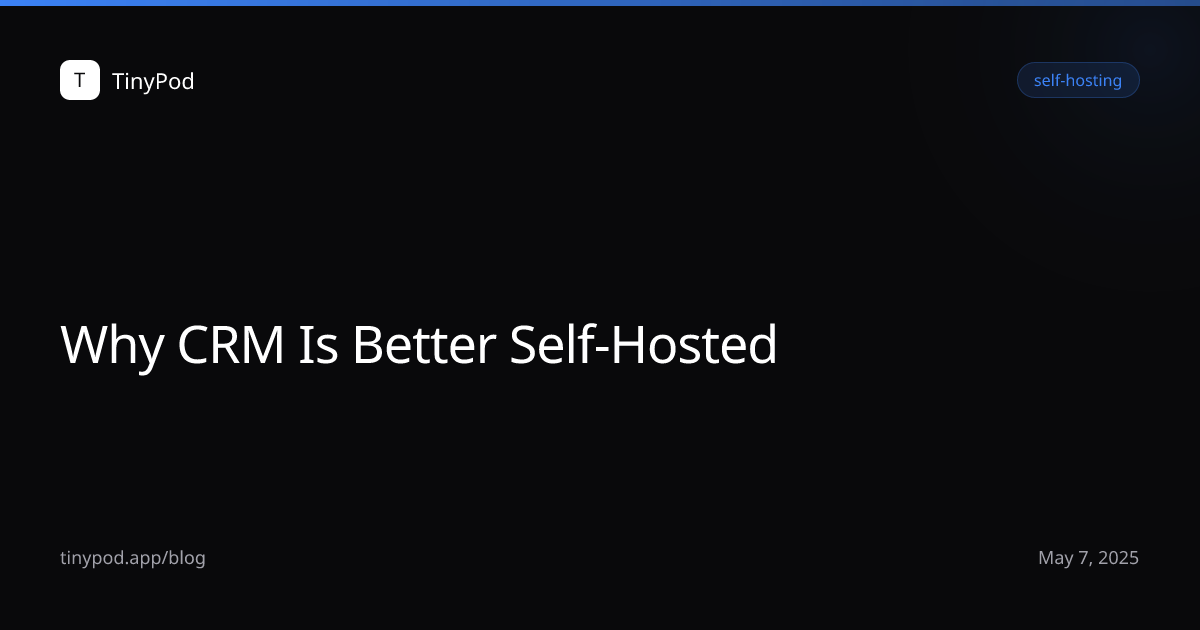 Why CRM Is Better Self-Hosted