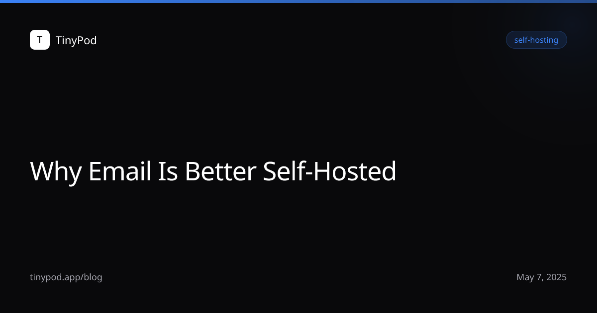 Why Email Is Better Self-Hosted