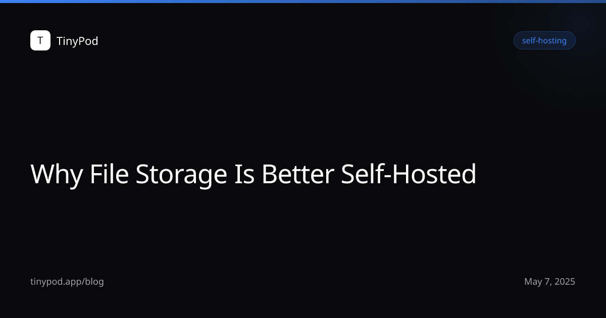 Why File Storage Is Better Self-Hosted