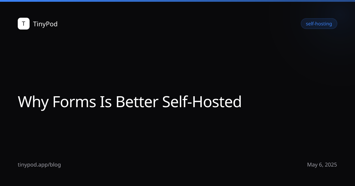 Why Forms Is Better Self-Hosted