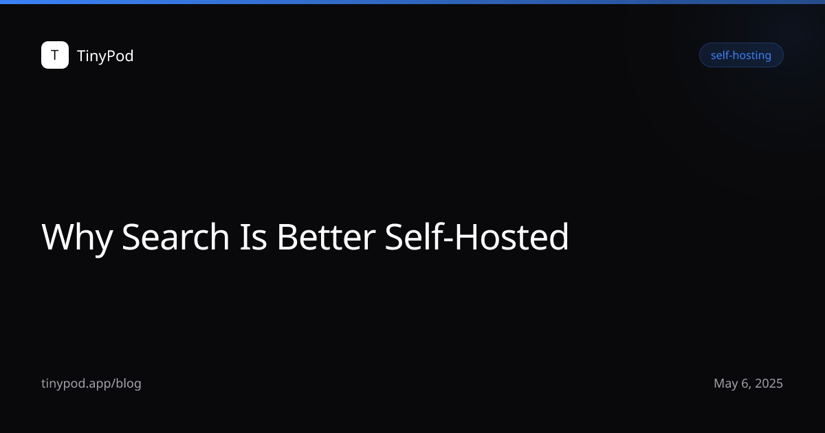 Why Search Is Better Self-Hosted
